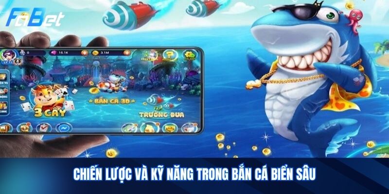 Chiến lược và kỹ năng trong Bắn Cá Biển Sâu