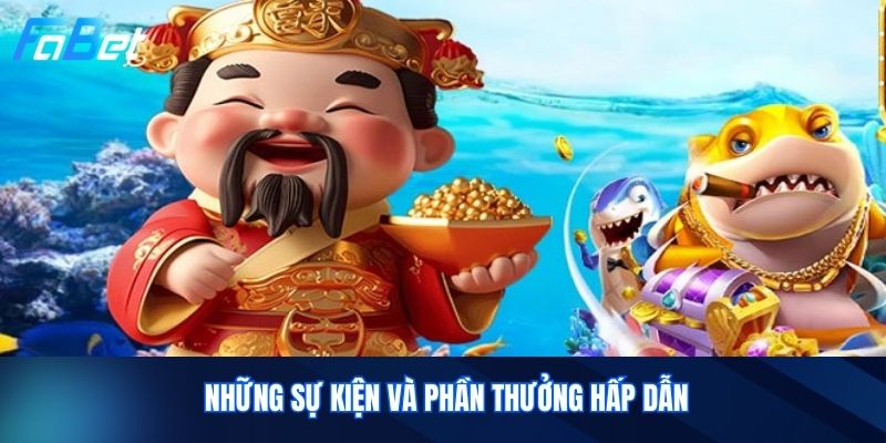 Những sự kiện và phần thưởng hấp dẫn