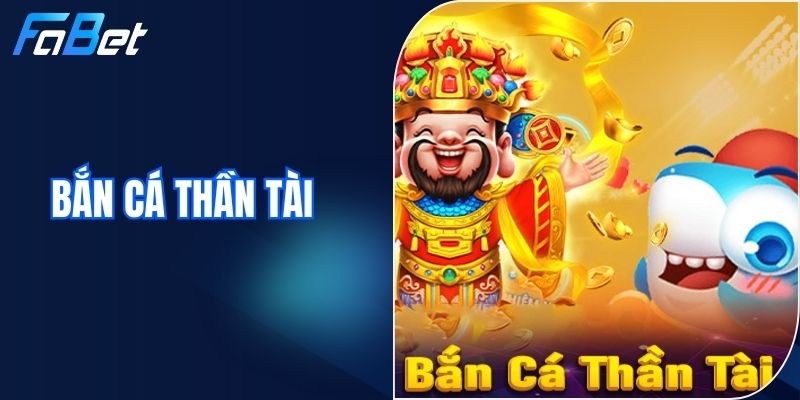 Bắn Cá Thần Tài