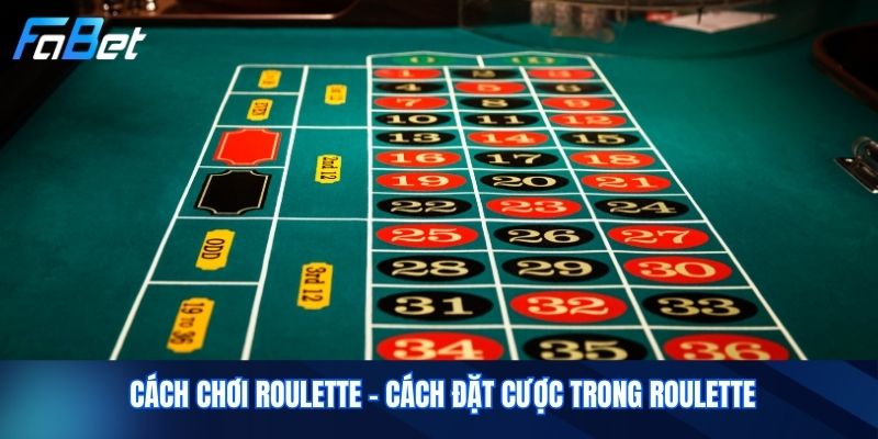 Cách Chơi Roulette - Cách Đặt Cược Trong Roulette