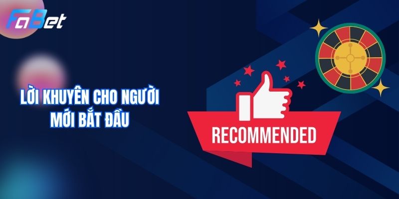 Lời Khuyên Cho Người Mới Bắt Đầu