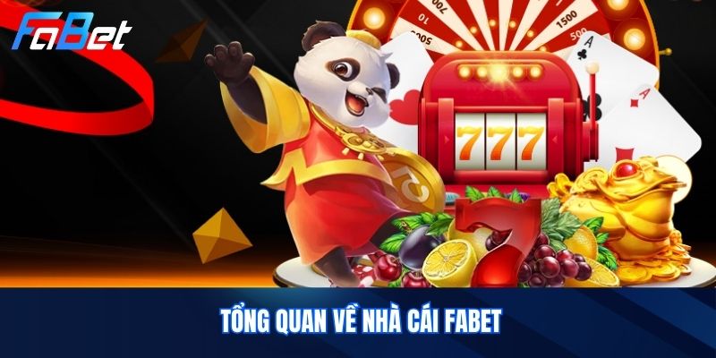Tổng Quan Về Nhà Cái FABET