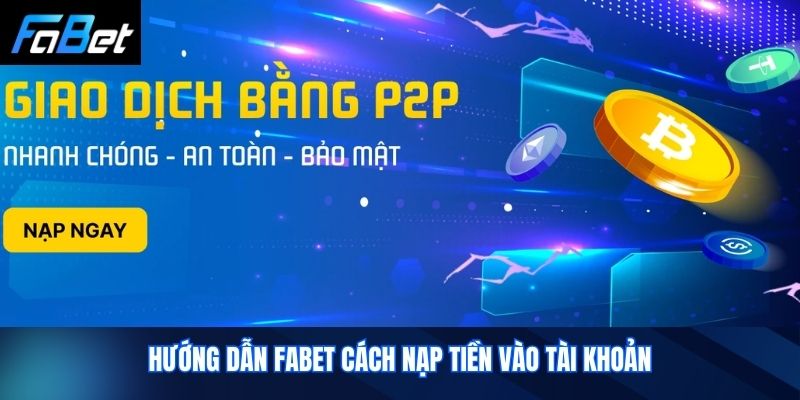 Hướng Dẫn Fabet Cách Nạp Tiền Vào Tài Khoản