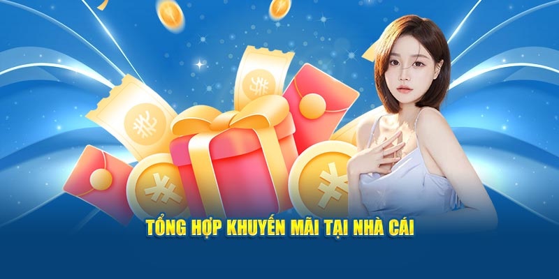 Nhà cái càng nhiều sự kiện ưu đãi sẽ giúp bạn tăng cao khả năng thu lợi nhuận